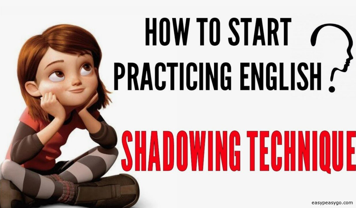 Shadowing Technique