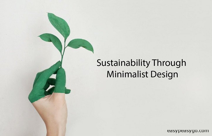 Sustainability Through Minimalist Design